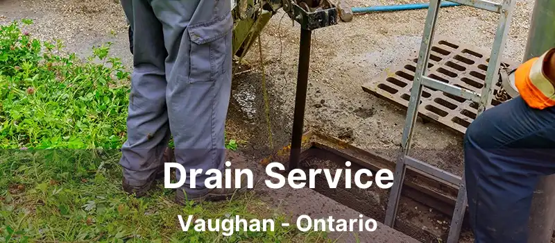  Drain Service Vaughan - Ontario